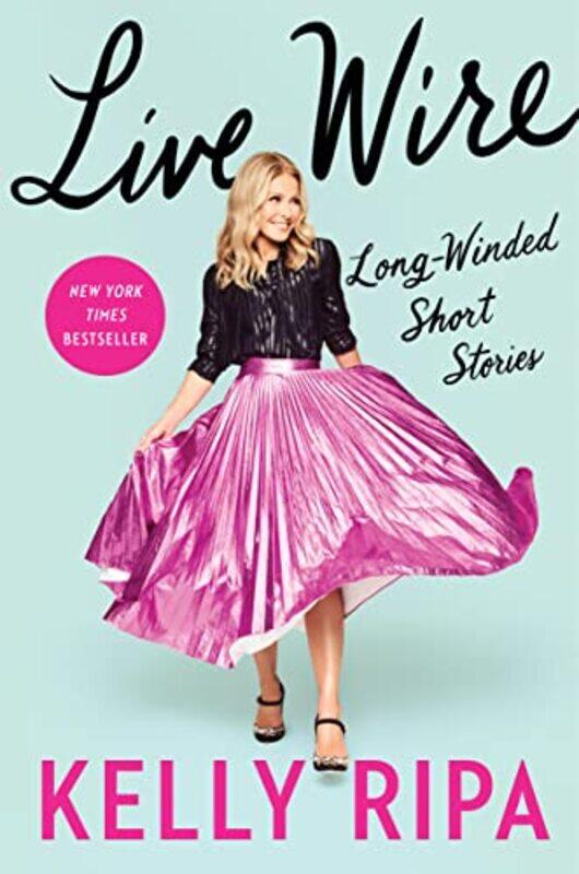 

Live Wire by Kelly Ripa-Hardcover