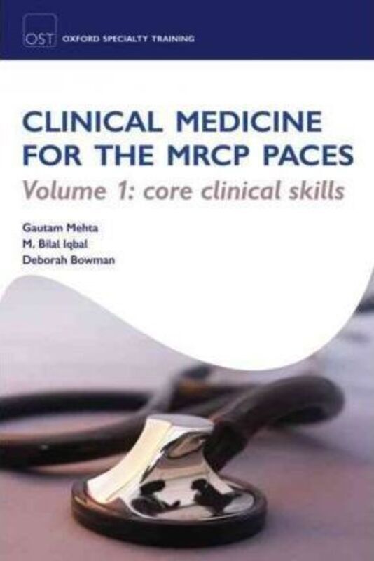 Clinical Medicine for the MRCP PACES: Volume 1: Core Clinical Skills.paperback,By :Mehta, Gautam (Specialist Registrar in Hepatology, University College London, London, UK) - Iqbal, B