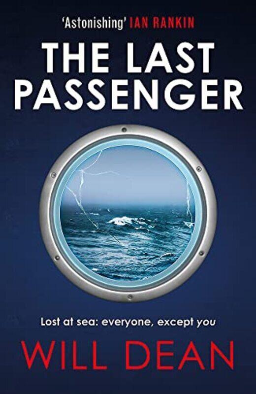 

The Last Passenger The Nerveshredding New Thriller From The Master Of Tension For Fans Of Lisa Je by Dean, Will Hardcover