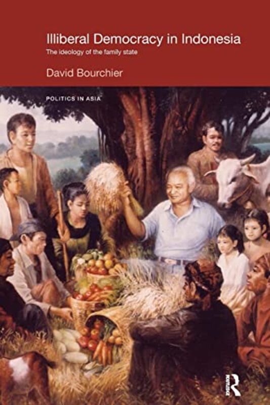 

Illiberal Democracy in Indonesia by David Bourchier-Paperback