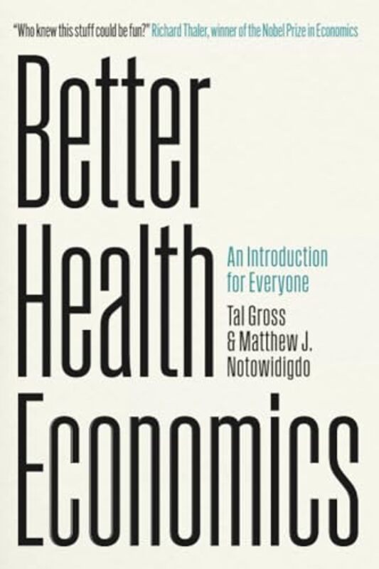 Better Health Economics by Tal GrossMatthew J Notowidigdo-Paperback