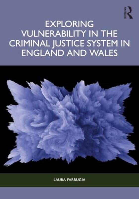 

Exploring Vulnerability in the Criminal Justice System in England and Wales by Devon HolzwarthDevon Holzwarth-Paperback