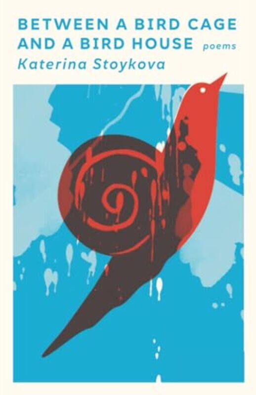 

Between a Bird Cage and a Bird House by Katerina Stoykova -Paperback