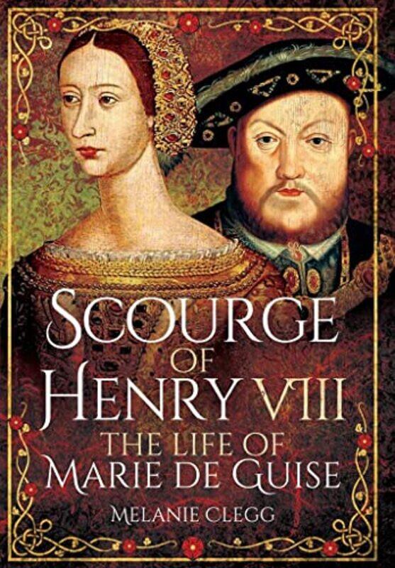 

Scourge of Henry VIII by Melanie Clegg-Paperback