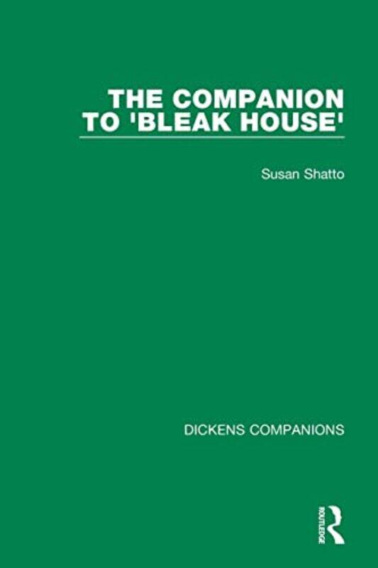 

The Companion to Bleak House by Susan Shatto-Paperback