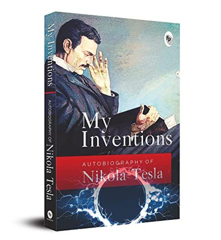 

My Inventions, Autobiography of Nikola Tesla Paperback by Nikola Tesla