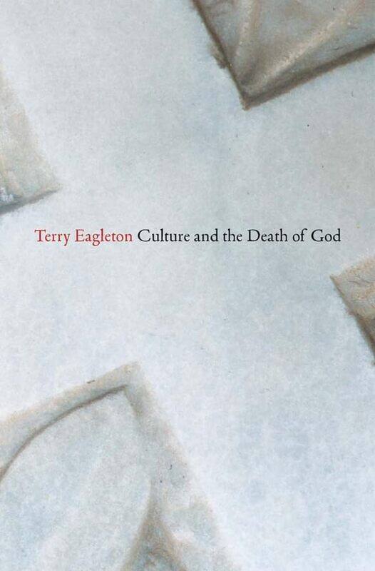 

Culture And The Death Of God by Terry Eagleton-Paperback