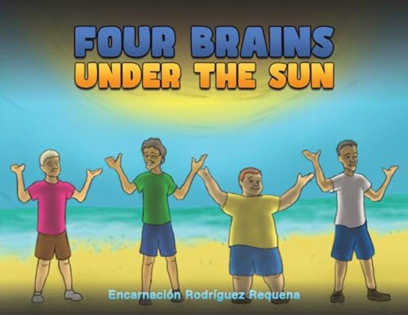 

Four Brains Under the Sun by Encarnacion Rodriguez Requena -Paperback