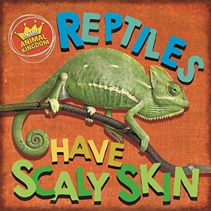 

In the Animal Kingdom Reptiles Have Scaly Skin by Gill MuntonBecky Davies-Paperback