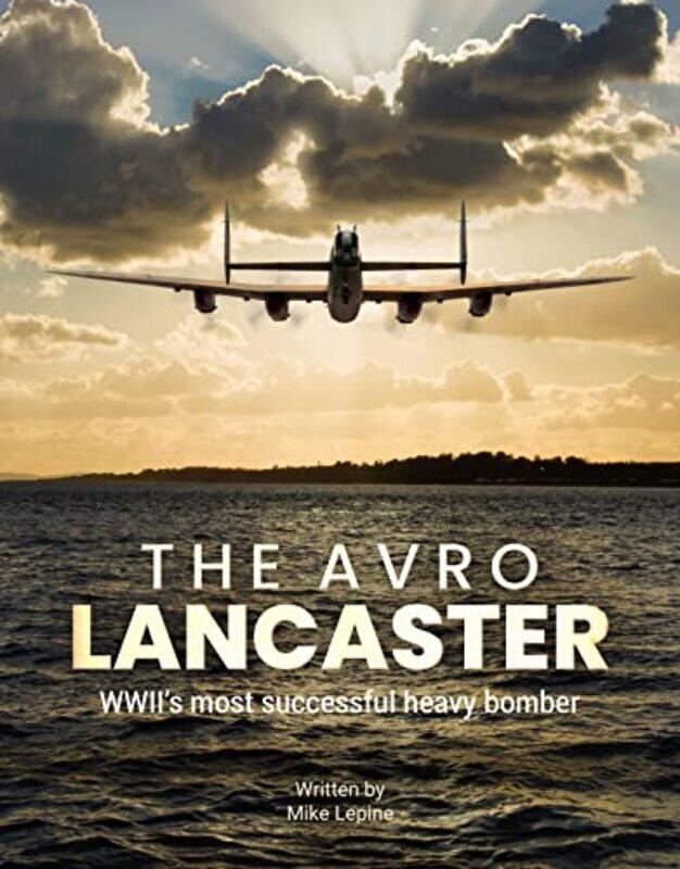 

Avro Lancaster by MIKE LEPINE-Hardcover