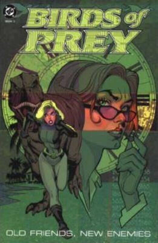 

Birds of Prey 2: Old Friends, New Enemies,Paperback,ByChuck Dixon