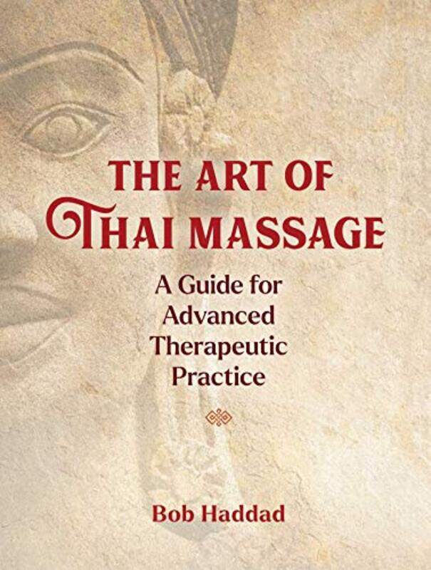 

The Art of Thai Massage by Bob Haddad-Paperback