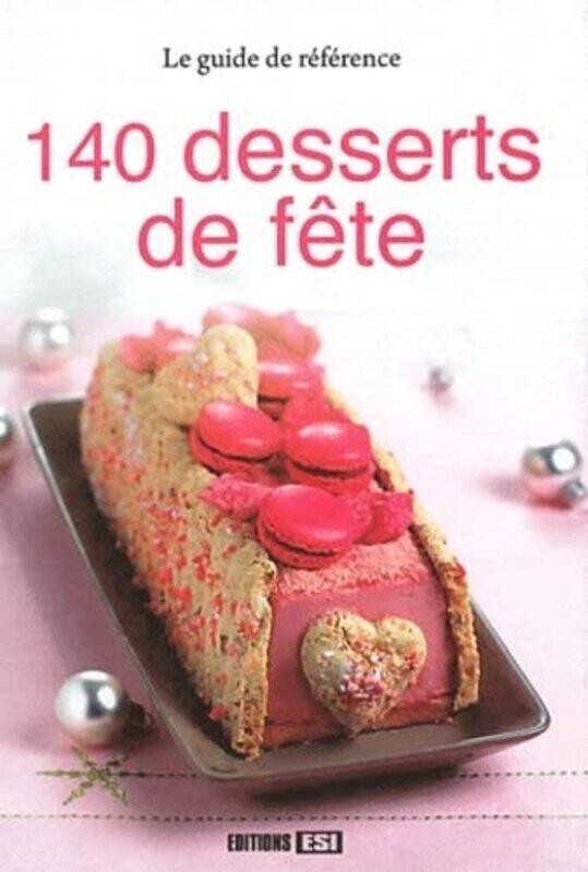 

140 Desserts De F Te By Sylvie A Tali Paperback