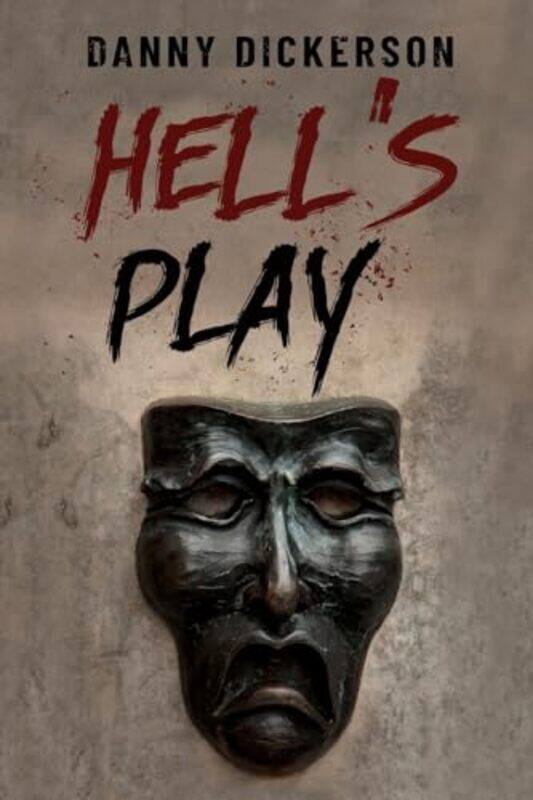 

Hells Play by Danny Dickerson-Paperback