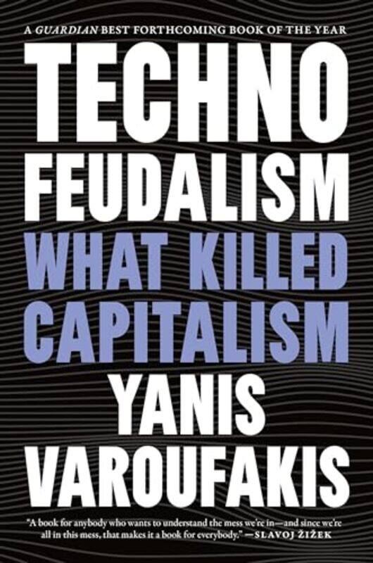 

Technofeudalism What Killed Capitalism By Varoufakis Yanis. - Paperback