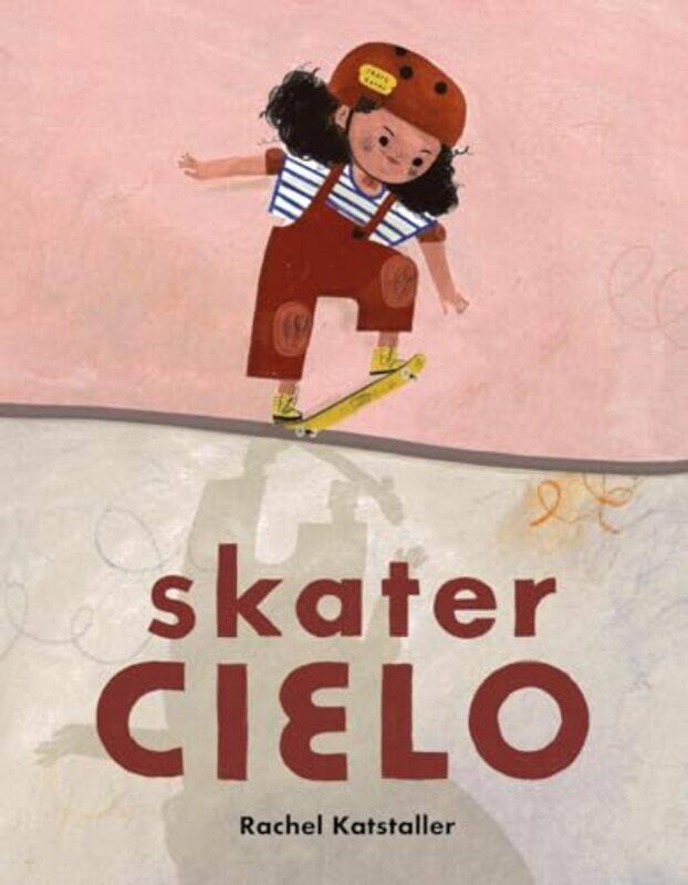 

Skater Cielo by Rachel Katstaller - Hardcover