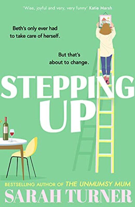 

Stepping Up: From the Sunday Times bestselling author of THE UNMUMSY MUM,Paperback,By:Turner, Sarah