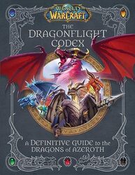 World Of Warcraft: The Dragonflight Codex: (A Definitive Guide To The Dragons Of Azeroth) By Rosner, Sandra - Walsh, Doug Hardcover