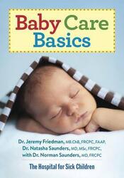 Baby Care Basics,Paperback,ByFriedman, Dr. Jeremy - Saunders, Dr. Natasha - Saunders, Norman
