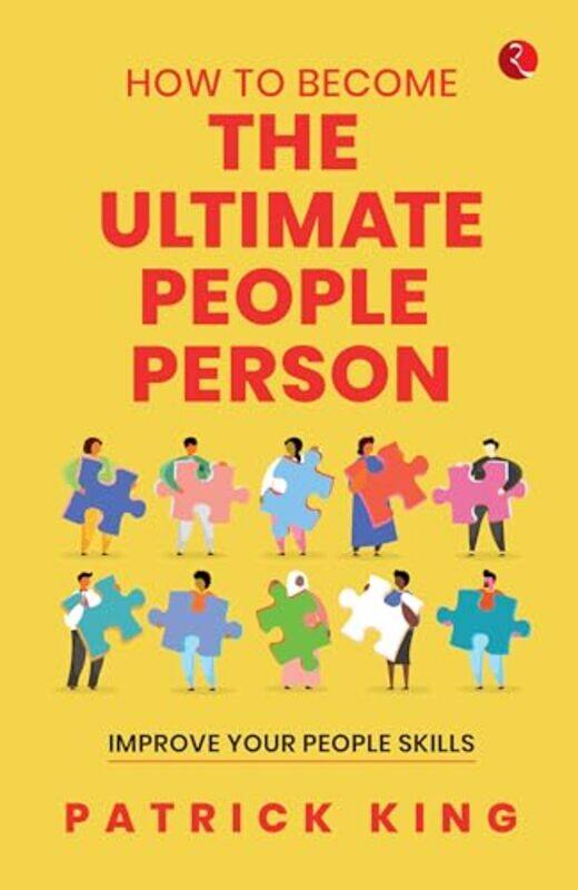 

How To Become The Ultimate People by Patrick King..Paperback