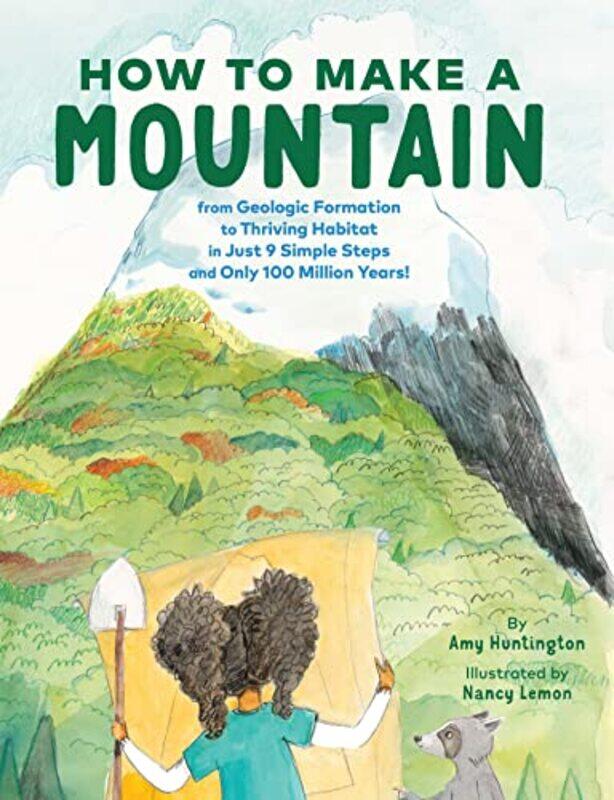 

How to Make a Mountain by Amy HuntingtonNancy Lemon-Hardcover