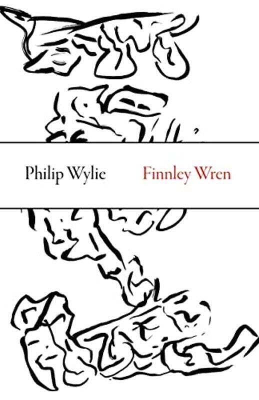 

Finnley Wren His Notions and Opinions Together with a Haphazard History of His Career and Amours in These Moody Years as Well as Sundry Rhymes Fa by P