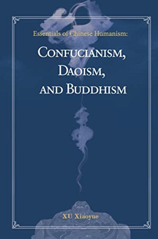

Essentials of Chinese Humanism by Xiaoyue XuZhen Chi-Hardcover