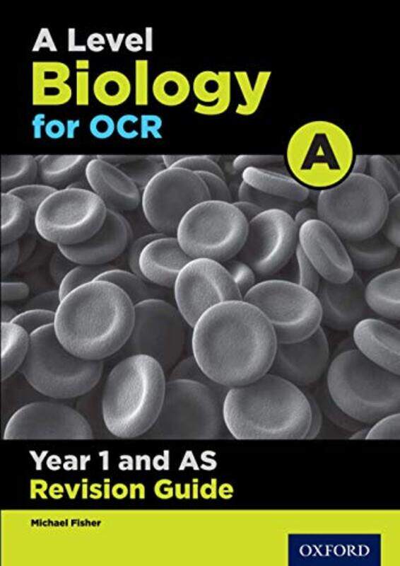 

A Level Biology for OCR A Year 1 and AS Revision Guide by Michael Fisher-Paperback