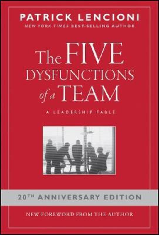 The Five Dysfunctions of a Team: A Leadership Fable.Hardcover,By :Patrick Lencioni