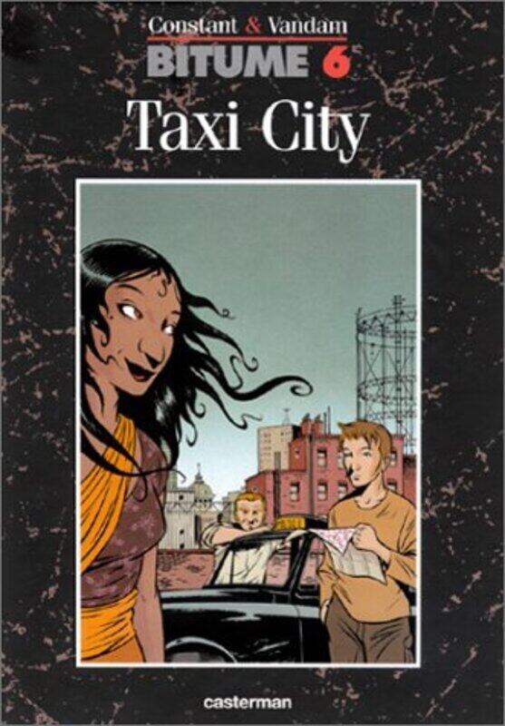 

^(R)BITUME T6 - TAXI CITY,Paperback,By:CONSTANT/VANDAM MICH