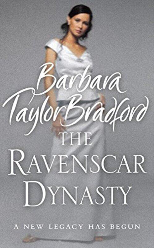 

The Ravenscar Dynasty, Paperback, By: Barbara Taylor Bradford