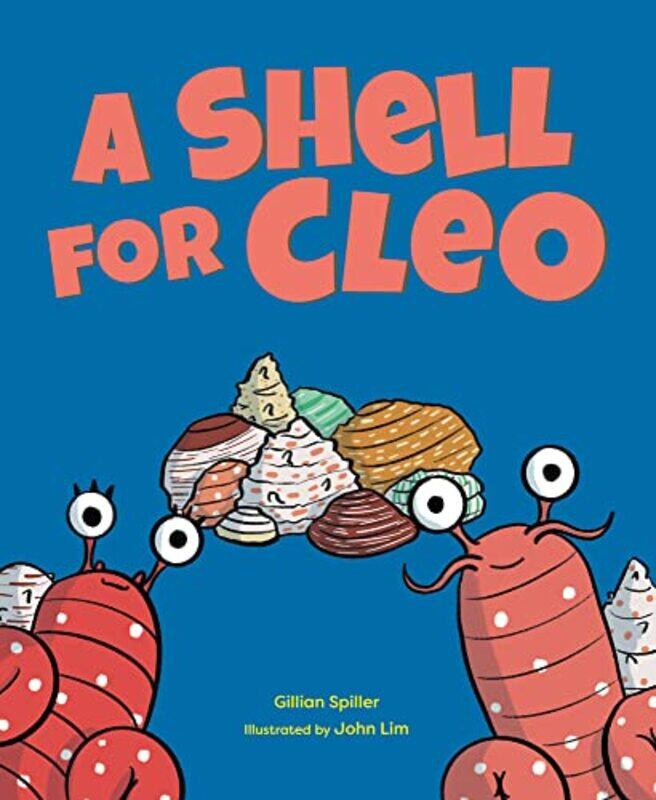 

A Shell for Cleo by Gillian SpillerJohn Lim-Hardcover
