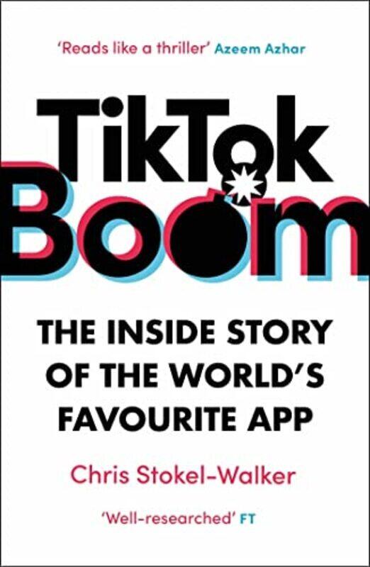

TikTok Boom: The Story of the Worlds Favourite App , Paperback by Stokel-Walker, Chris