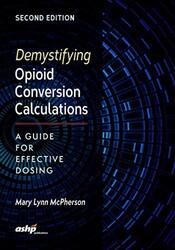 Demystifying Opioid Conversion Calculations: A Guide for Effective Dosing , Paperback by McPherson, Mary Lynn