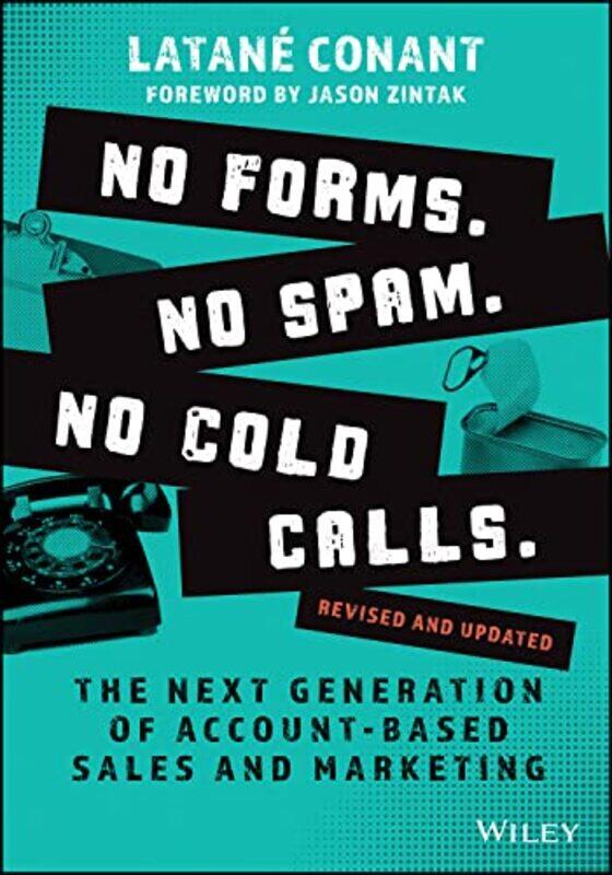 

No Forms No Spam No Cold Calls by Latane Conant-Paperback