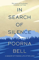 In Search Of Silence,Paperback by Poorna Bell