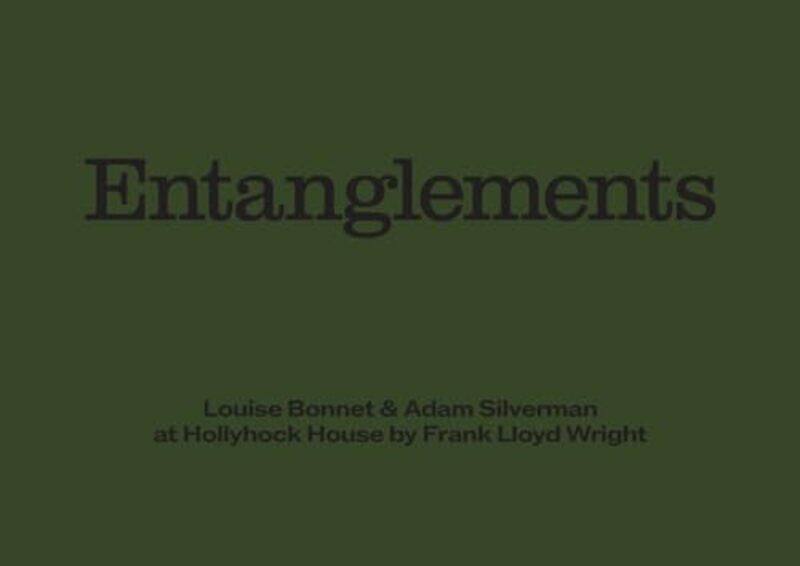 

Louise Bonnet & Adam Silverman: Entanglements by -Hardcover