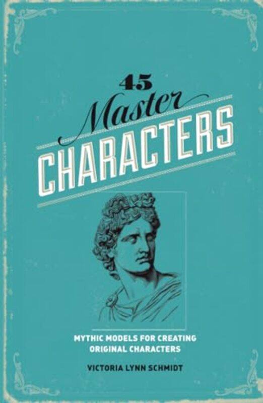 

45 Master Characters by Victoria Lynn Schmid..Paperback