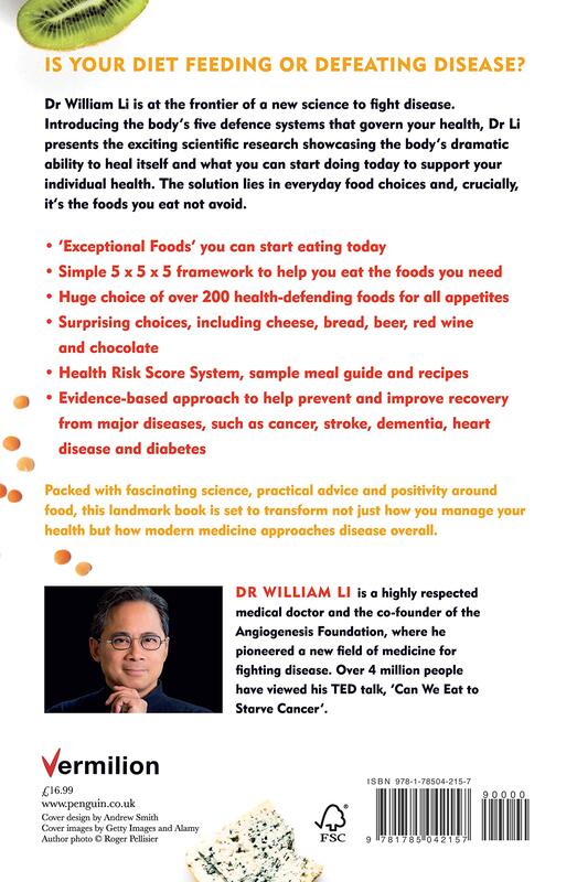 Eat to Beat Disease: The Body's Five Defence Systems and the Foods that Could Save Your Life, Paperback Book, By: William Li