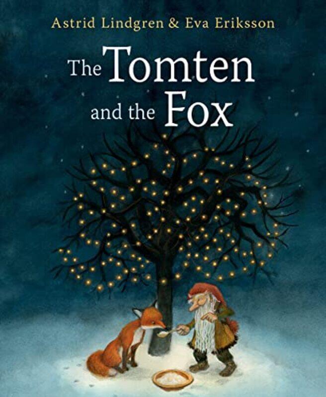 

The Tomten and the Fox by Astrid LindgrenEva Eriksson-Hardcover