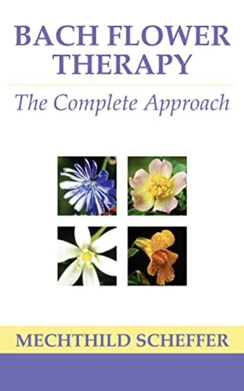 

Bach Flower Therapy by Mechthild Scheffer-Paperback