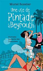 Une vie de Pintade Beyrouth , Paperback by Muriel Rozelier