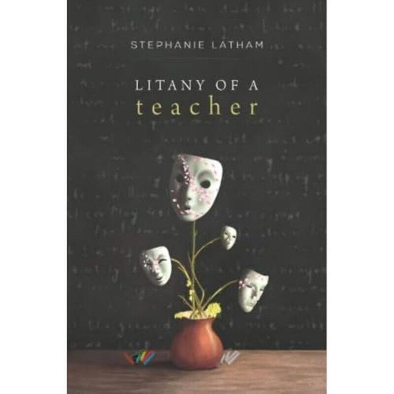 

Litany Of A Teacher by Stephanie Latham-Paperback
