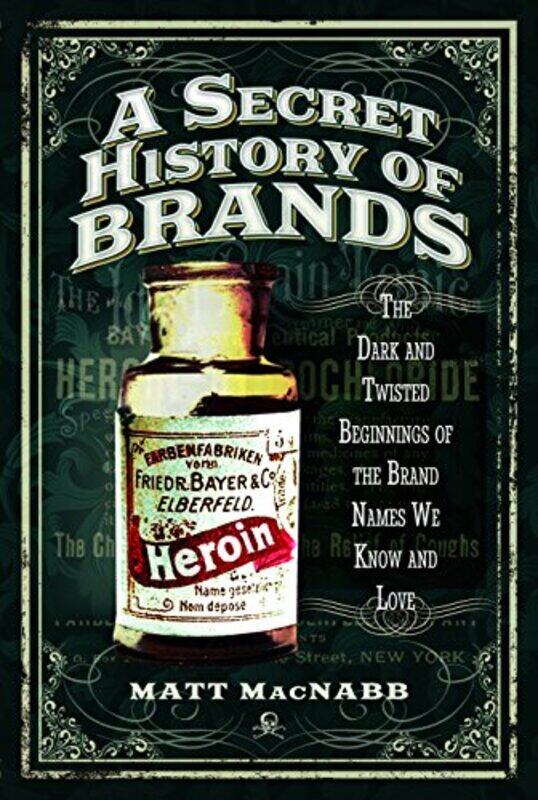 

A Secret History of Brands by Matt MacNabb-Paperback
