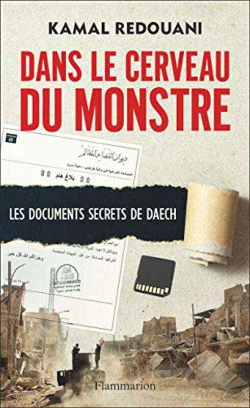 

DANS LE CERVEAU DU MONSTRE - LES DOCUMENTS SECRETS DE DAECH,Paperback,By:REDOUANI KAMAL