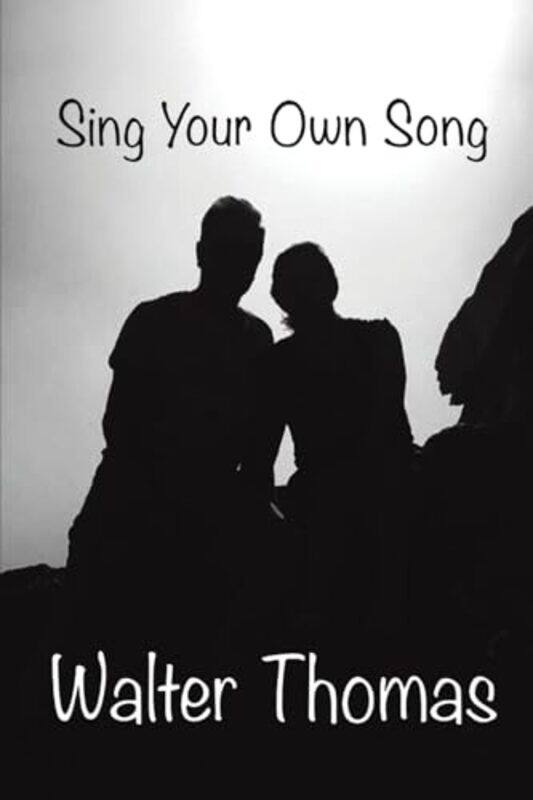 

Sing Your Own Song by Walter Thomas-Paperback