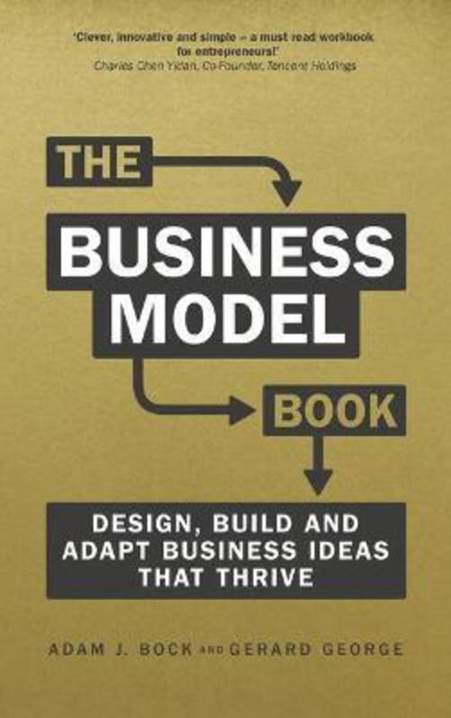 

The Business Model Book: Design, build and adapt business ideas that drive business growth.paperback,By :Bock, Adam - George, Gerard