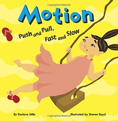 Motion: Push and Pull, Fast and Slow, Paperback Book, By: Darlene R Stille