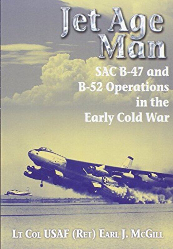 

Jet Age Man by Lt Col Earl J McGill USAF Ret-Paperback