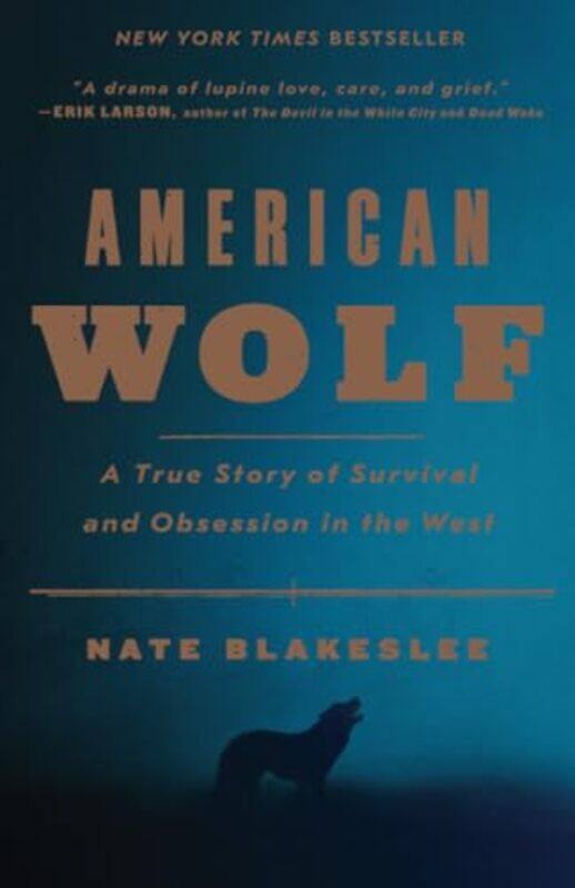 

Amer Wolf A True Story Of Survival And Obs By Blakeslee Nate - Paperback